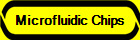 Microfluidic Chips